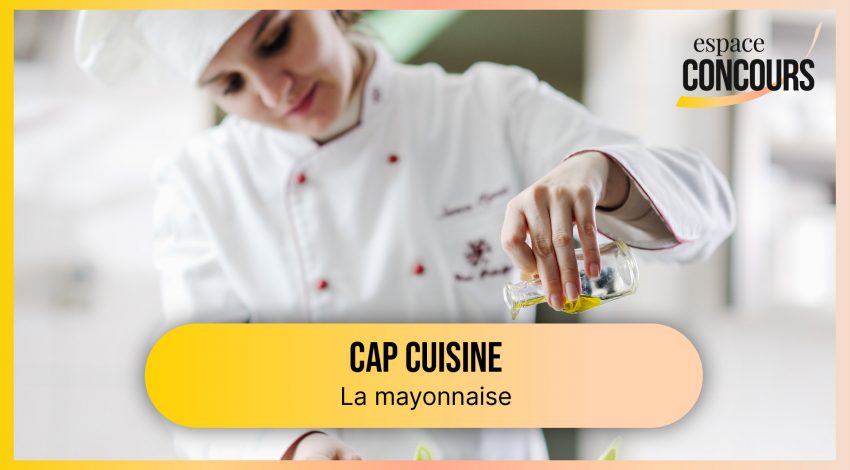 Comment réaliser une sauce mayonnaise ? [CAP Cuisine – Vidéo tuto – Extrait de cours]